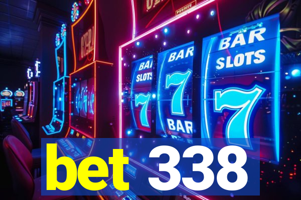 bet 338